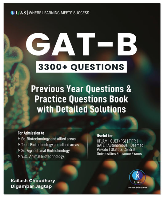 GAT-B Biotechnology Previous Year Questions & Practice (3300+) Book- Topicwise Sorted PYQs with Detailed Explanation - Usefull for IIT JAM, CUET PG TIFR Gate Examinations