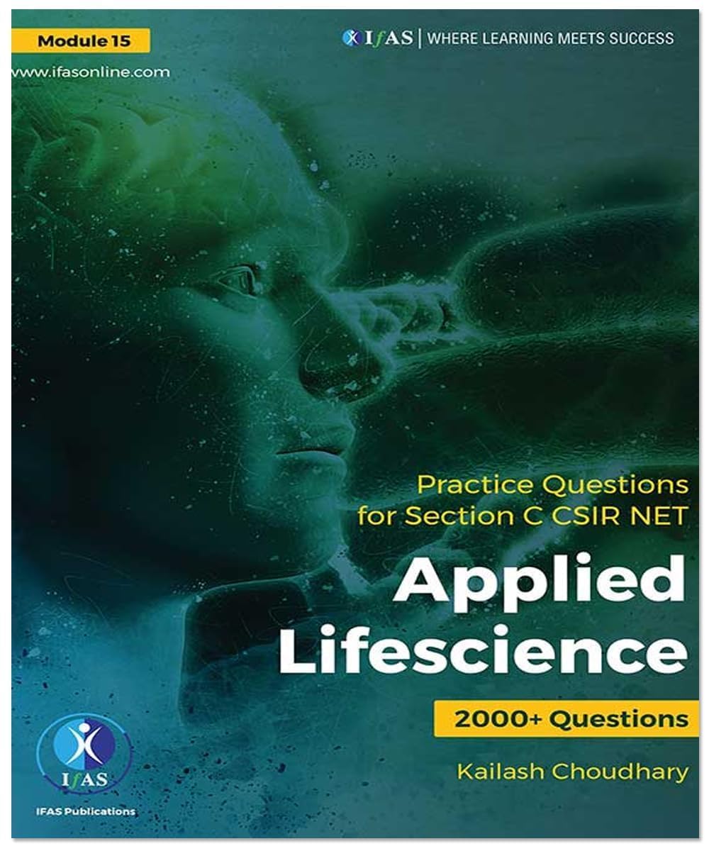 CSIR NET Applied & Objective Life Science [Section B & C] - Life Science Books for CSIR UGC NET, GATE, DBT, ICMR Exams - PYQs MCQ Questions with Answers
