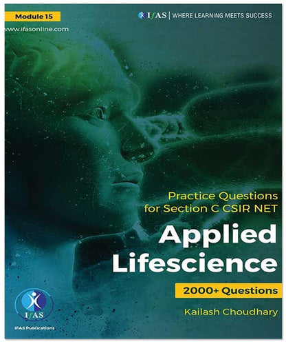 CSIR NET Applied & Objective Life Science [Section B & C] - Life Science Books for CSIR UGC NET, GATE, DBT, ICMR Exams - PYQs MCQ Questions with Answers